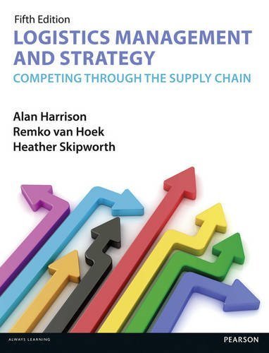 Logistics and Supply Chain 5th edition Alan, Remko,Heather